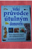 Velký průvodce útulným domovem - BARNARD Nicholas