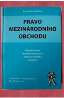 Právo mezinárodního obchodu - KUČERA Zdeněk a kol.