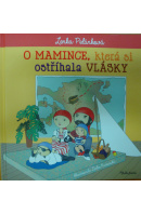 O mamince, která si ostříhala vlásky - PELÁNKOVÁ Lenka