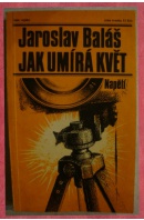 Jak umírá květ - BALÁŠ jaroslav