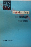 Konstrukční katalog germaniových tranzistorů - ... autoři různí/ bez autora