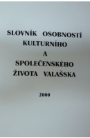 Slovník osobností kulturního a společenského života Valašska - ... autoři různí/ bez autora