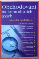 Obchodování na komoditních trzích. Průvodce spekulanta - NESNÍDAL T./ PODHAJSKÝ P.