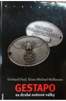 Gestapo za Druhé světové války - PAUL G./ MALLMANN K. M.