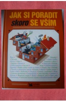 Jak si poradit skoro se vším - ...autoři různí/ bez autora