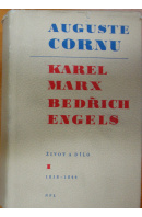 Karel Marx/ Bedřich Engels. Život a dílo. 1818 - 1844 - CORNU Auguste