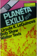 Planéta exilu - LeGUINOVÁ U. K./ SHAW B./ TEVIS W.