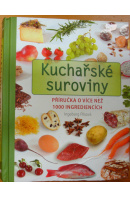 Kuchařské suroviny. Příručka o více než 1000 ingrediencích - PILSOVÁ Ingeborg