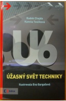 Úžasný svět techniky U6 - CHAJDA R./ TESLÍKOVÁ K.