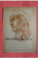 Michelangelo Buonarotti. Život a dílo - PEČÍRKA Jaromír
