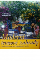 Moderní terasové zahrady. Nepřeberné variace kbelíkových rostlin - STRAUSS F./ RATSCHOVÁ T.