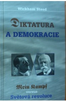 Diktatura a demokracie. Adolf Hitler/ Mein Kampf vs. T. G. Masaryk/ Světová revoluce - STEED Wickham