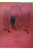 Kutnohorští havíři aneb Krvavý soud. Činohra o pěti jednáních - TYL Josef Kajetán