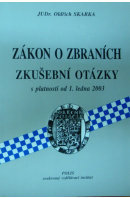 Zákon o zbraních zkušební otázky s platností od 1.1.2003 - SKARKA Oldřich