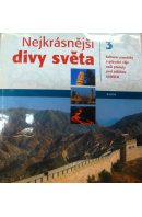 Nejkrásnější divy světa 3. Kulturní památky a přírodní ráje naší planety pod záštitou UNESCO - ... autoři různí/ bez autora