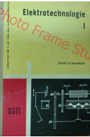 Elektrotechnologie I pro střední průmyslové školy elektrovakuové techniky - ŠLESINGER Josef