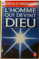 L´Homme qui devint Dieu - MESSADIÉ Gerald