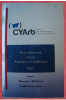 Czech (and Central European) Yearbook of Arbitration. Party Autonomy versus Autonomy of Arbitrators - BĚLOHLÁVEK A./ ROZEHNALOVÁ N.