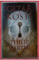 Oltář z kostí - CARTER Philip