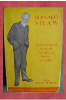 Bernard Shaw. Neautorizovaný životopis na základě přímých informací s doslovem pana Shawa - HARRIS Frank