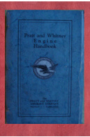 Pratt and Whitney Engine Handbook/ Pratt and Whitney "Hornet" - ...autoři různí/ bez autora
