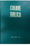 Chiave biblica ossia concordanza della sacra scrittura compilata sulla versione riveduta  - ... autoři různí/ bez autora