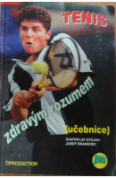 Tenis zdravým rozumem - STOJAN S./ BRABENEC J.