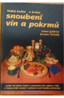 Velká kniha o kráse snoubení vín a pokrmů - BÁRTA L./ ČERNÝ B.