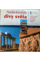 Nejkrásnější divy světa 1. Kulturní památky a přírodní ráje naší planety pod záštitou UNESCO - ... autoři různí/ bez autora