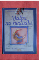 Malba na hedvábí - LUKÁČOVÁ Markéta