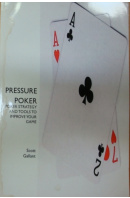 Pressure Poker. Poker Strategy and Tools to Improve Your Game - GALLANT Scott