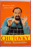 Chuťovky Petra Novotného - NOVOTNÝ Petr