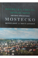 Mostecko. Minulost a současnost - ŠVEJDA Jiří