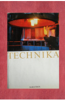Technika. Člověk přetváří svět - ...autoři různí/ bez autora