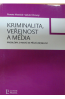 Kriminalita, veřejnost a média - VESECKÁ R./ CHROMÝ J.