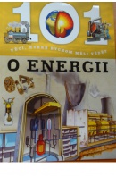 O energii. 101 faktů a zajímavostí pro bystré holky a kluky - ... autoři různí/ bez autora