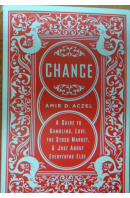 Chance. A Guide to Gambling, Love, the Stick Market & Just About Everything Else - ACZEL Amir D.