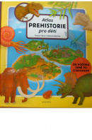 Atlas prehistorie pro děti - TŮMA T./ RŮŽIČKA O.