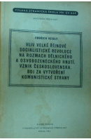 Vliv Velké říjnové socialistické revoluce na rozmach dělnického a osvobozeneckého hnutí/ Vznik Československa/ Boj za vytvoření komunistické strany - VESELÝ Jindřich