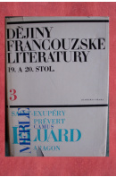 Dějiny francouzské literatury 19. a 20. stol. 3 díl: Od 30. let do současnosti - FISCHER Jan O. a kol.