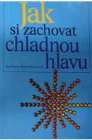 Jak si zachovat chladnou hlavu - BERCKHANOVÁ Barbara