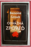 Odvážná zpověd - GROULT Bénoite