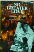 No Greater Love - BROTHER ROGER of Taizé