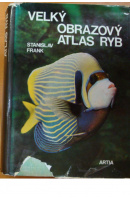 Velký obrazový atlas ryb - FRANK Stanislav