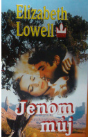 Jenom můj - LOWELL Elizabeth