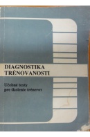 Diagnostika trénovanosti. Učebné texty pre školenie terérov - KOMADEL L./ HAMAR D./ MARČEK T.
