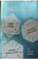Sněží, sněží. Tři sváteční romance - GREEN J./ JOHNSONOVÁ M./ MYRACLEOVÁ L.