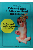 Zdravé dítě a Alternativní medicína - JANČA Jiří