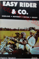Easy Rider and Co. Rebelové/ Motorky/ Hippies/ Drogy - HENDRICH Vladimír