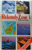 Rekordy Země 1. Neživá příroda - ... autoři různí/ bez autora